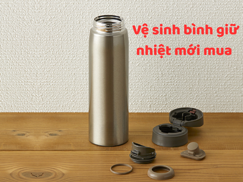 Vệ sinh bình giữ nhiệt mới mua