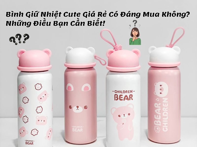 Khám phá các mẫu bình giữ nhiệt cute giá rẻ với thiết kế đáng yêu, đa dạng màu sắc và khả năng giữ nhiệt tốt cho học tập, làm việc.