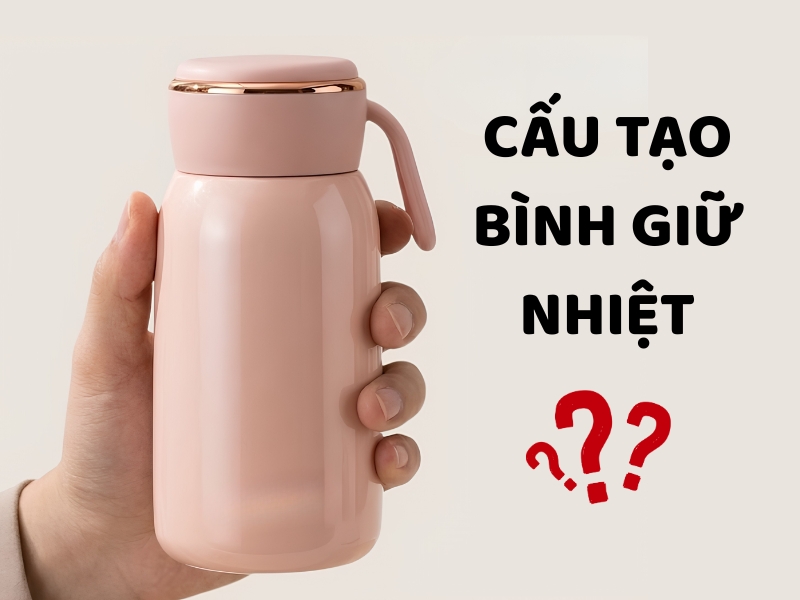 cau-tao-binh-giu-nhiet