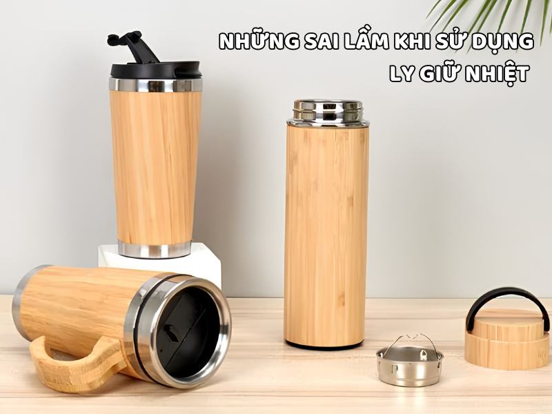 Những sai lầm khi sử dụng ly giữ nhiệt có thể làm giảm khả năng giữ nhiệt và ảnh hưởng đến tuổi thọ của sản phẩm.