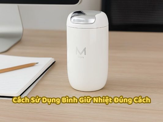 cach-su-dung-binh-giu-nhiet-dung-cach