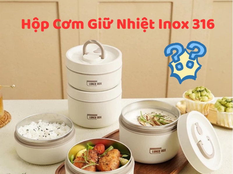 Khám phá hộp cơm giữ nhiệt inox 316 với độ bền cao, khả năng chống ăn mòn tốt và thiết kế phù hợp sử dụng hằng ngày.