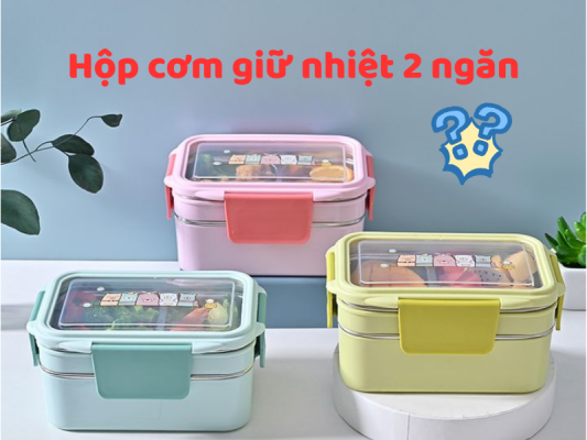 Lựa chọn hộp cơm giữ nhiệt 2 ngăn bền đẹp, giữ nhiệt tốt để tận hưởng bữa ăn nóng hổi mỗi ngày.