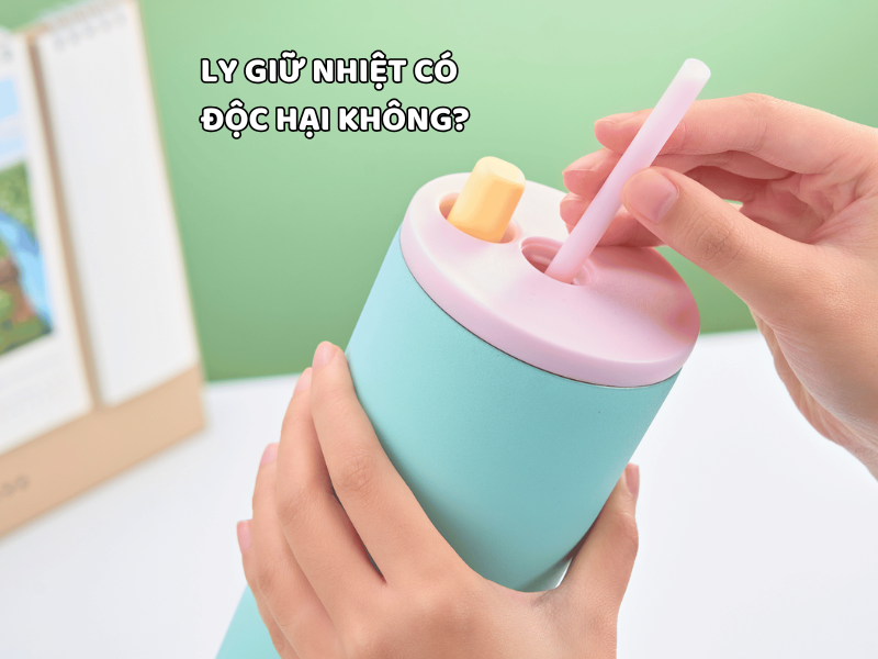 Ly giữ nhiệt có độc hại không? Tìm hiểu chất liệu, độ an toàn và những lưu ý giúp sử dụng ly giữ nhiệt đúng cách mỗi ngày.