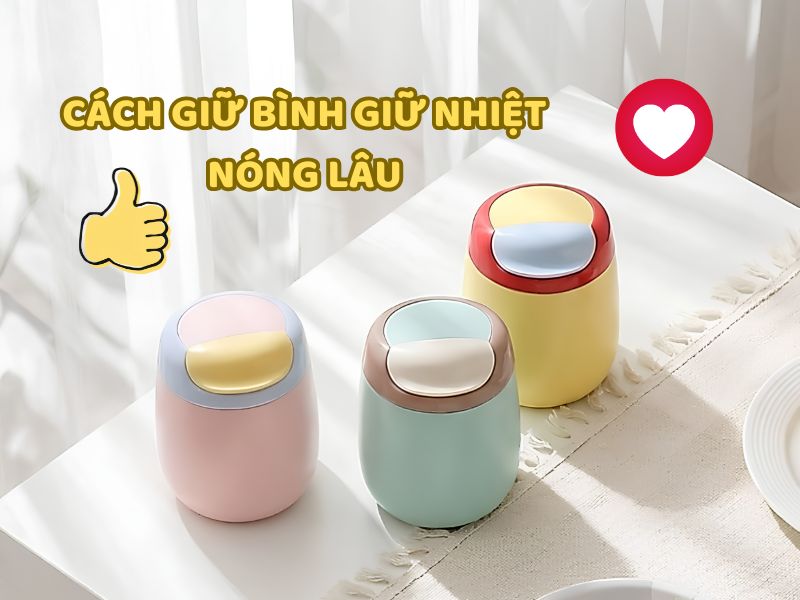 Hình minh họa chủ đề cách giữ bình giữ nhiệt nóng lâu, nhấn mạnh việc sử dụng và bảo quản bình đúng cách.