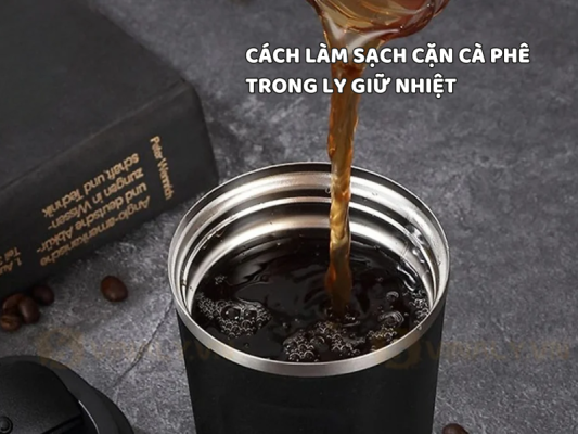 Cách làm sạch cặn cà phê trong ly giữ nhiệt giúp loại bỏ mảng bám, mùi cà phê và giữ ly luôn sạch sẽ sau mỗi lần sử dụng.