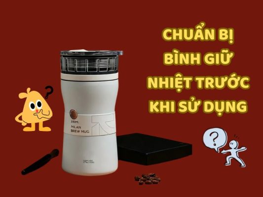 Hình ảnh bình giữ nhiệt được minh họa kèm nội dung hướng dẫn chuẩn bị trước khi sử dụng, giúp người dùng biết các bước cần thực hiện trước khi đựng đồ uống.