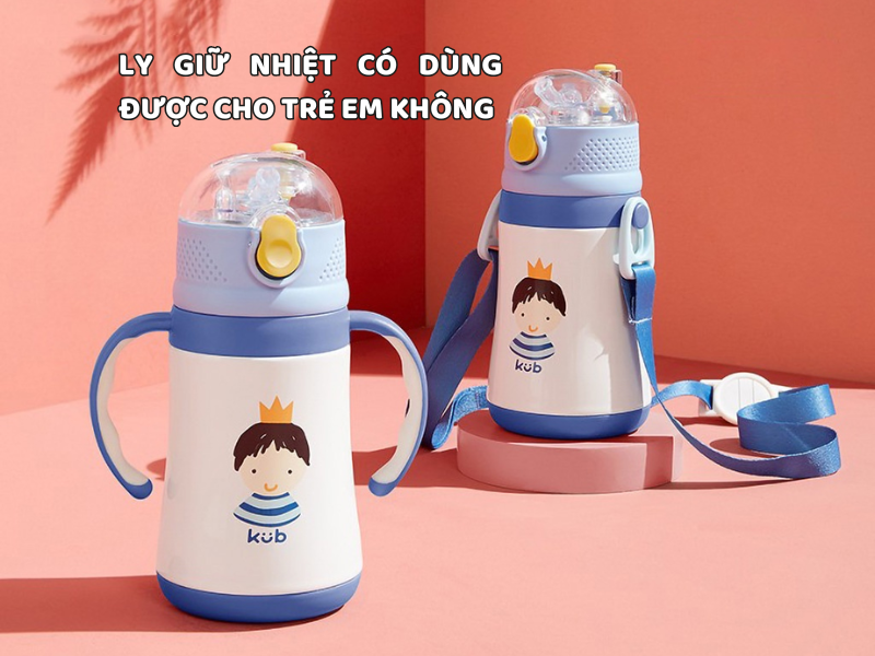Ly giữ nhiệt có dùng được cho trẻ em không? Tìm hiểu cách chọn ly an toàn, phù hợp với độ tuổi và nhu cầu sử dụng của bé.
