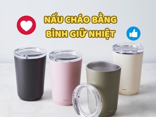 Các loại bình giữ nhiệt dùng để ủ và giữ nóng cháo